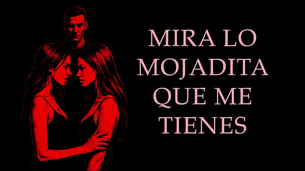Un Sugar Daddy Y Dos Chicas Deseosas – Relato Erótico Real En Español
