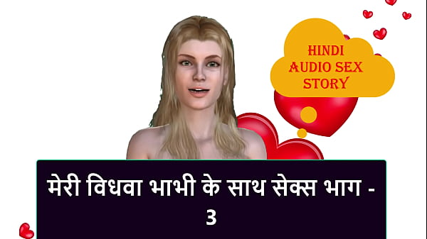 Cerita Sex Audio Hindi – Ml Dengan Janda Bhabhi Tersayang Bagian 3, Dasar Janda Genit Sange Banget!